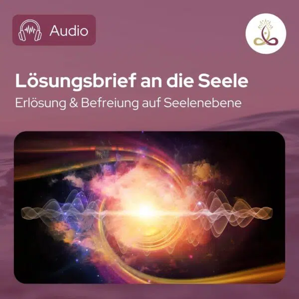 Audioprogramm - Lösungsbrief an die Seele